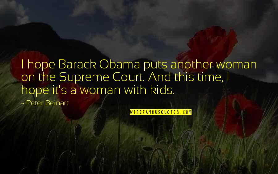 Dominici Carpet Quotes By Peter Beinart: I hope Barack Obama puts another woman on