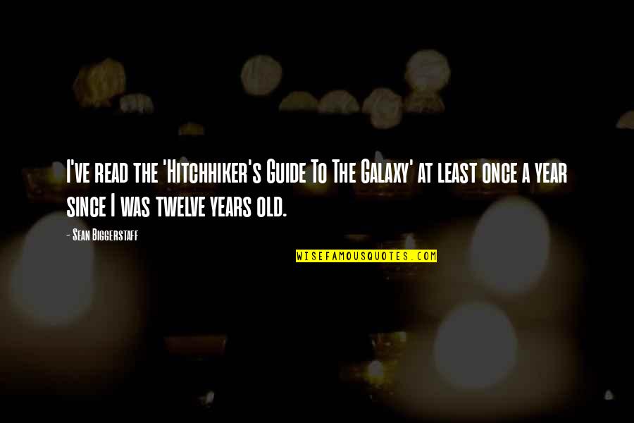 Dominick Mysterio Quotes By Sean Biggerstaff: I've read the 'Hitchhiker's Guide To The Galaxy' Dominick Mysterio Quotes By Sean Biggerstaff: I've read the 'Hitchhiker's Guide To The Galaxy'