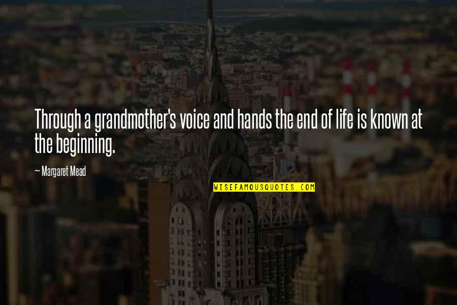 Dominik Kubalik Quotes By Margaret Mead: Through a grandmother's voice and hands the end