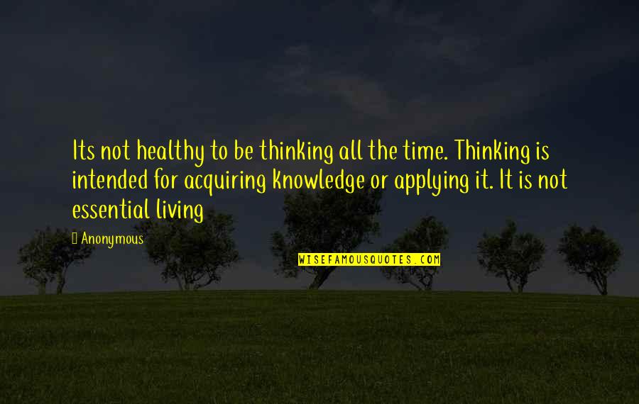 Dominique Mandonnaud Quotes By Anonymous: Its not healthy to be thinking all the