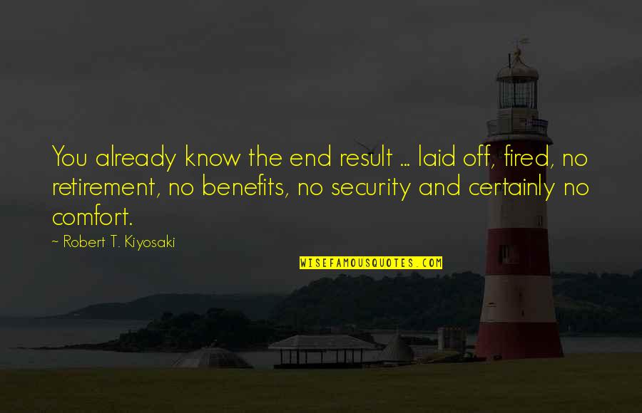 Dominko Zlataric Quotes By Robert T. Kiyosaki: You already know the end result ... laid
