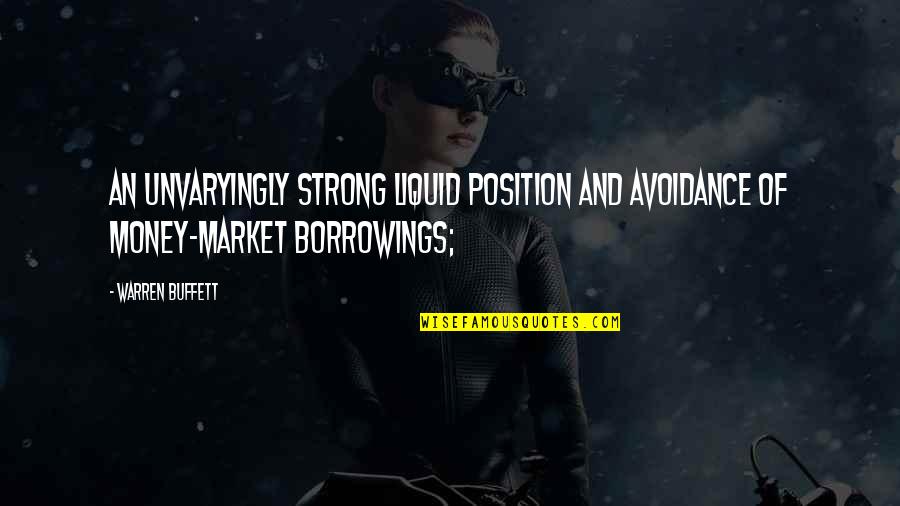 Dominus Quotes By Warren Buffett: an unvaryingly strong liquid position and avoidance of