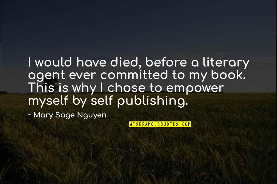 Domire Quotes By Mary Sage Nguyen: I would have died, before a literary agent
