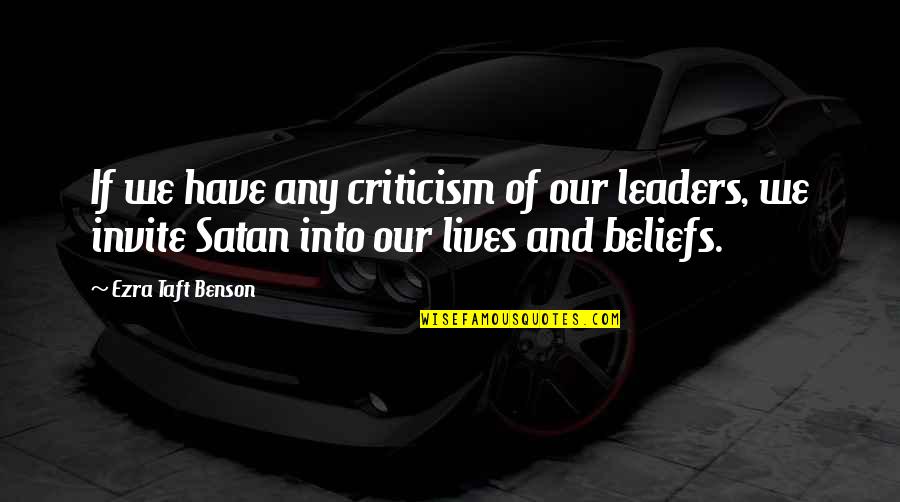 Domitila Quotes By Ezra Taft Benson: If we have any criticism of our leaders, Domitila Quotes By Ezra Taft Benson: If we have any criticism of our leaders,