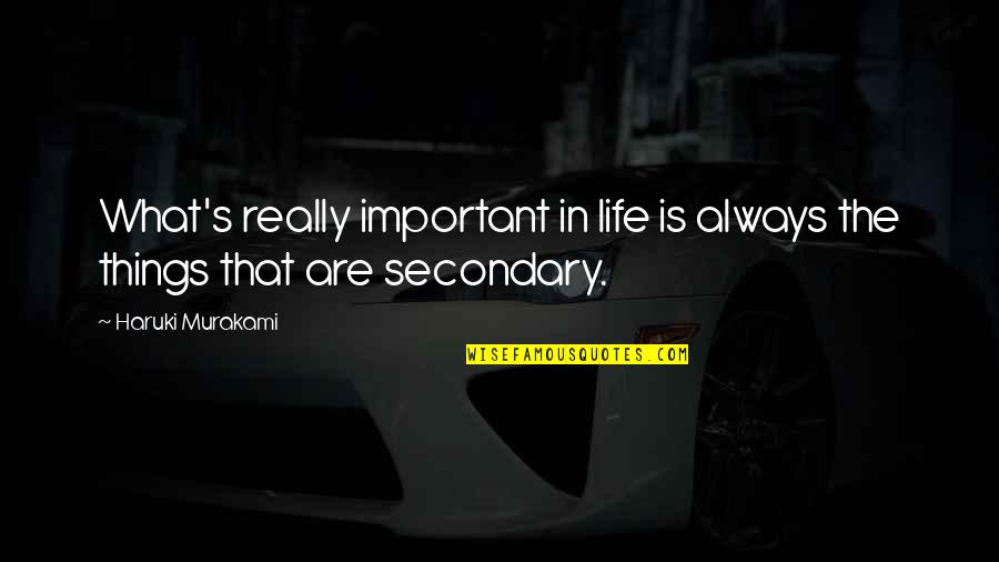 Dommage Bigflo Quotes By Haruki Murakami: What's really important in life is always the