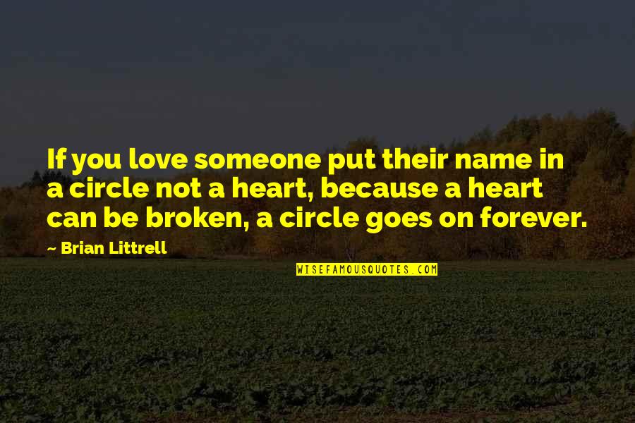 Dommers Pass Quotes By Brian Littrell: If you love someone put their name in