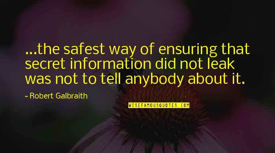 Domokos K Zm R Quotes By Robert Galbraith: ...the safest way of ensuring that secret information Domokos K Zm R Quotes By Robert Galbraith: ...the safest way of ensuring that secret information
