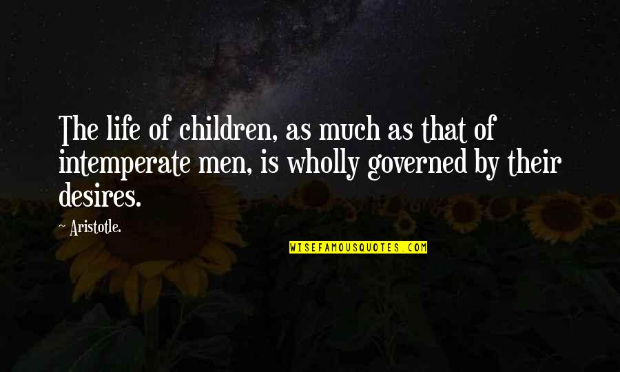 Domuz Resmi Quotes By Aristotle.: The life of children, as much as that Domuz Resmi Quotes By Aristotle.: The life of children, as much as that