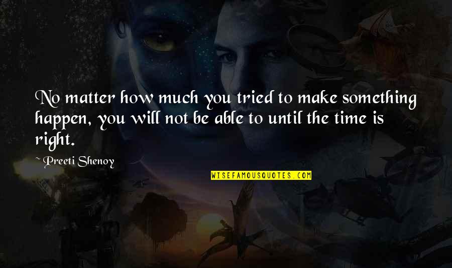 Domuztepe Quotes By Preeti Shenoy: No matter how much you tried to make