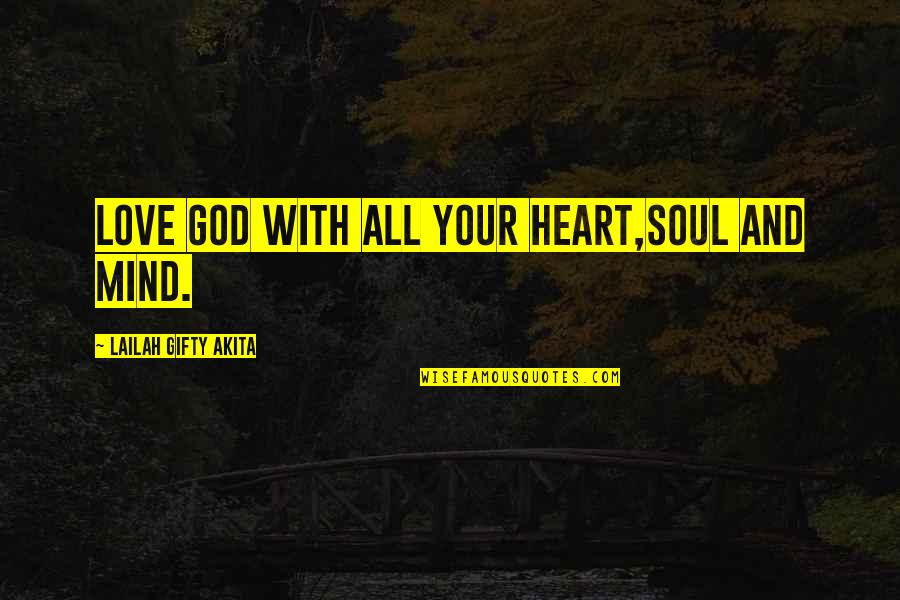 Don Be Greedy Quotes By Lailah Gifty Akita: Love God with all your heart,soul and mind. Don Be Greedy Quotes By Lailah Gifty Akita: Love God with all your heart,soul and mind.