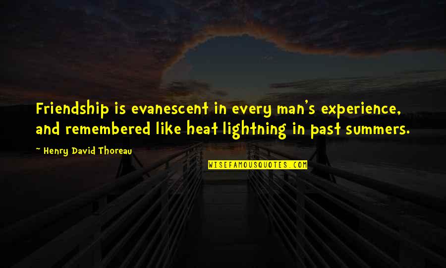 Don Boudreaux Quotes By Henry David Thoreau: Friendship is evanescent in every man's experience, and