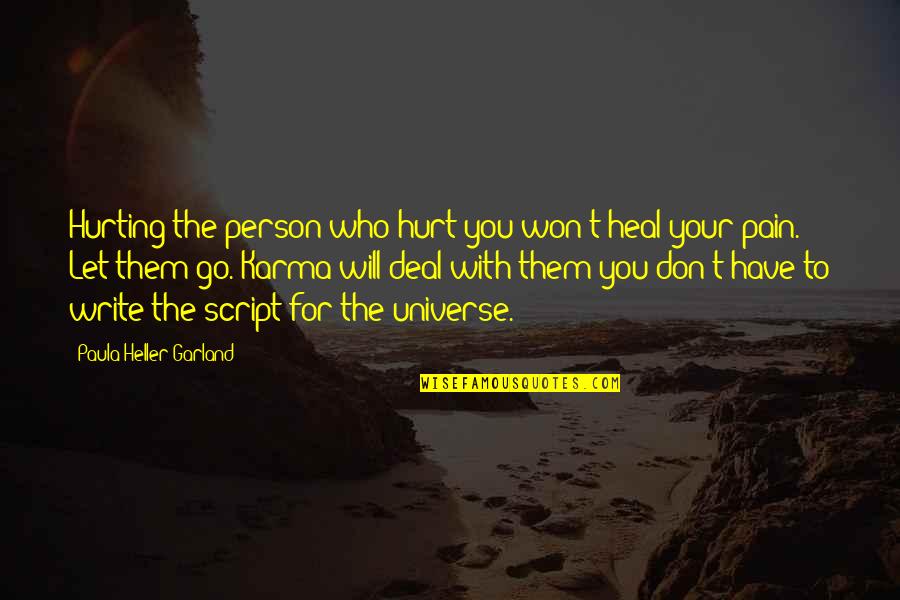 Don Corleone Favor Quotes By Paula Heller Garland: Hurting the person who hurt you won't heal