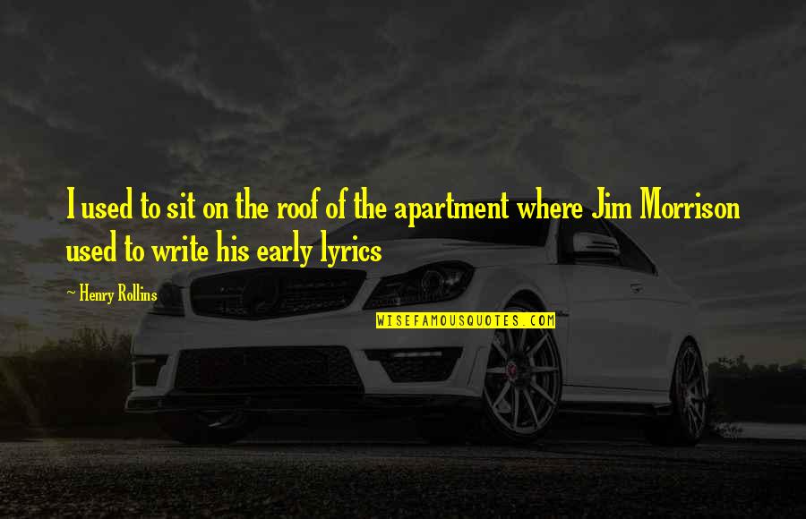 Don Draper Season 2 Quotes By Henry Rollins: I used to sit on the roof of