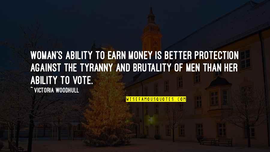 Don Francks Quotes By Victoria Woodhull: Woman's ability to earn money is better protection Don Francks Quotes By Victoria Woodhull: Woman's ability to earn money is better protection