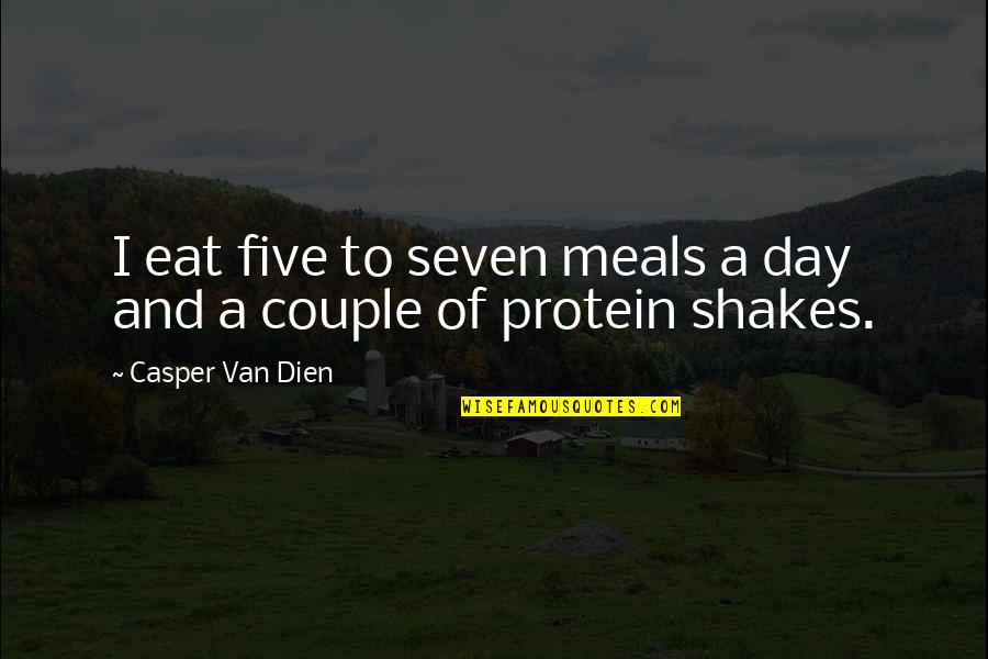 Don Geiss America And Hope Quotes By Casper Van Dien: I eat five to seven meals a day