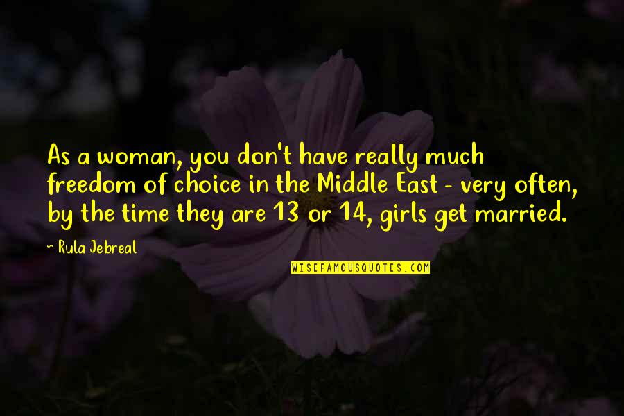 Don Get Married Quotes By Rula Jebreal: As a woman, you don't have really much