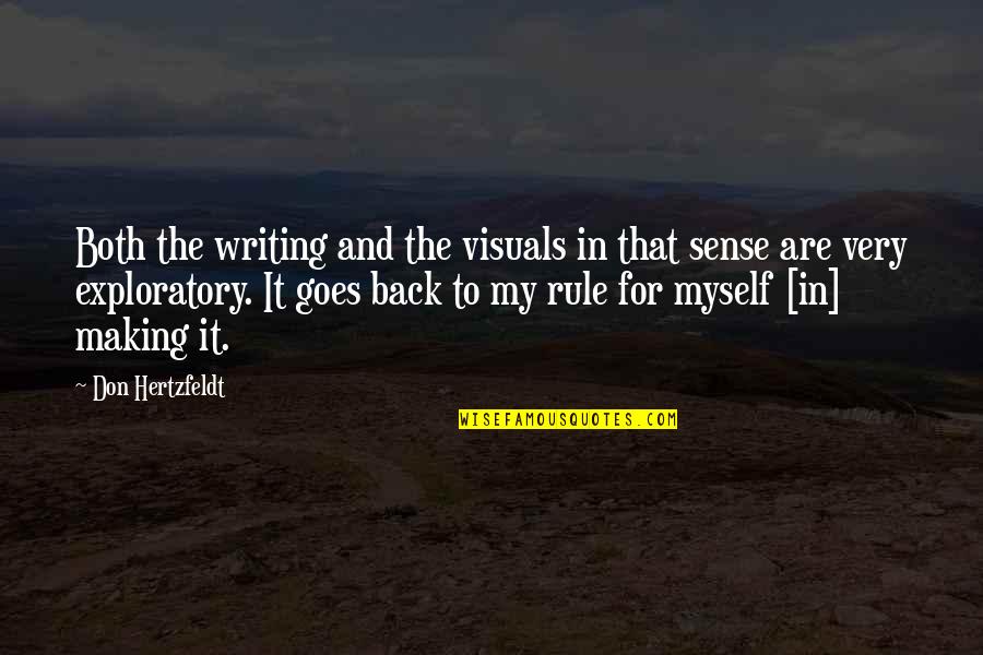 Don Hertzfeldt Quotes By Don Hertzfeldt: Both the writing and the visuals in that Don Hertzfeldt Quotes By Don Hertzfeldt: Both the writing and the visuals in that