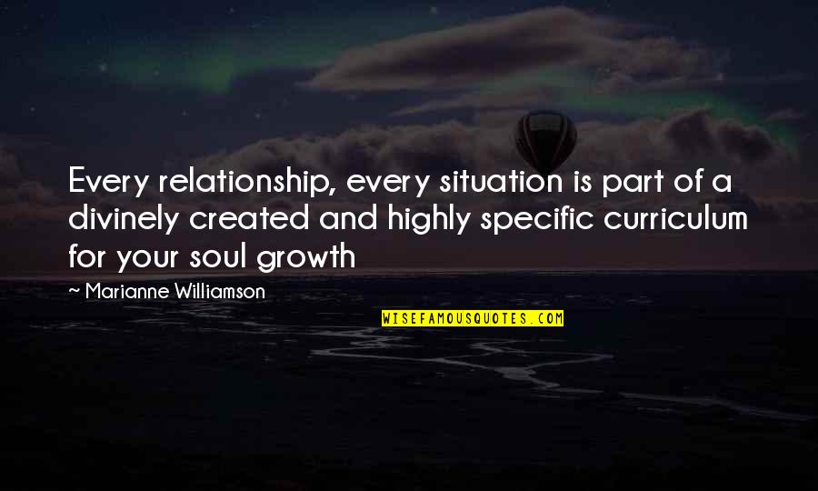 Don Jon Barbara Quotes By Marianne Williamson: Every relationship, every situation is part of a