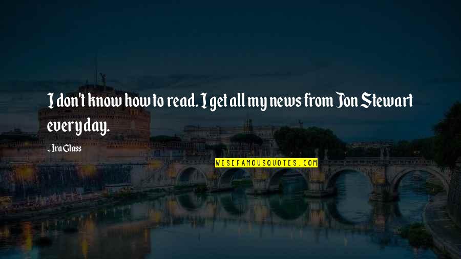 Don Jon Quotes By Ira Glass: I don't know how to read. I get
