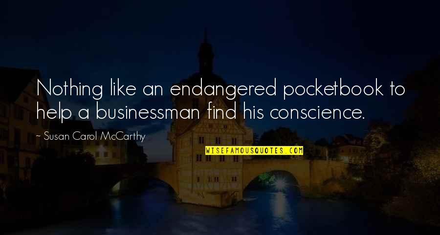 Don Juan Demarco Quotes By Susan Carol McCarthy: Nothing like an endangered pocketbook to help a