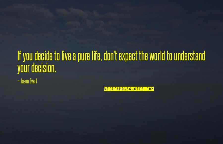 Don King Famous Quotes By Jason Evert: If you decide to live a pure life, Don King Famous Quotes By Jason Evert: If you decide to live a pure life,