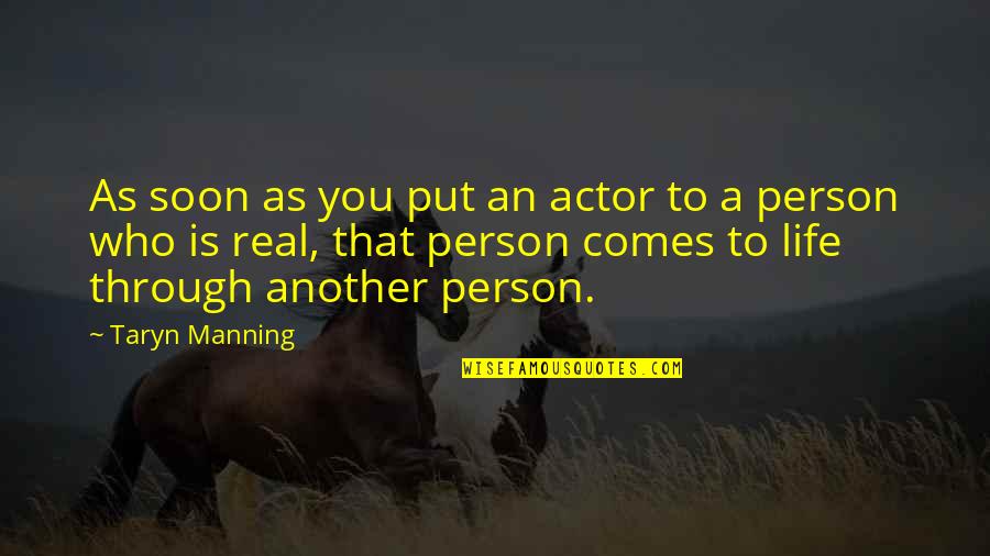 Don Limit Yourself Quotes By Taryn Manning: As soon as you put an actor to