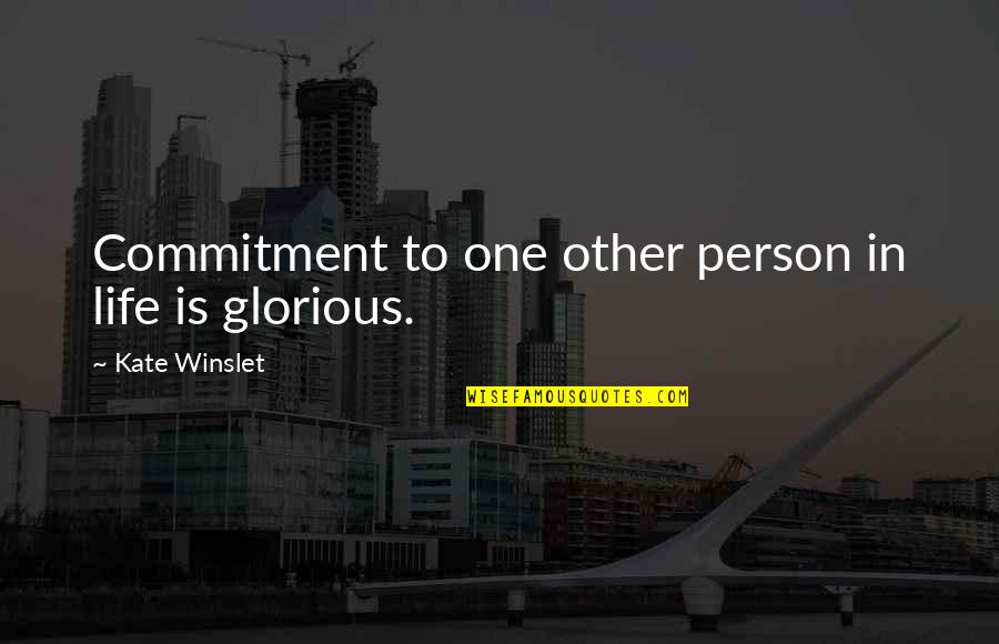Don Mcleroy Quotes By Kate Winslet: Commitment to one other person in life is Don Mcleroy Quotes By Kate Winslet: Commitment to one other person in life is