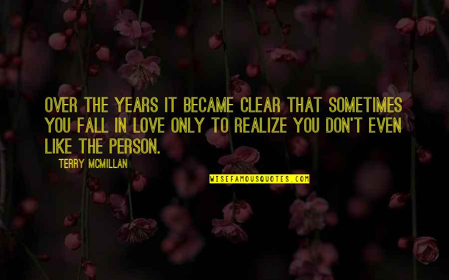 Don Mcmillan Quotes By Terry McMillan: Over the years it became clear that sometimes Don Mcmillan Quotes By Terry McMillan: Over the years it became clear that sometimes