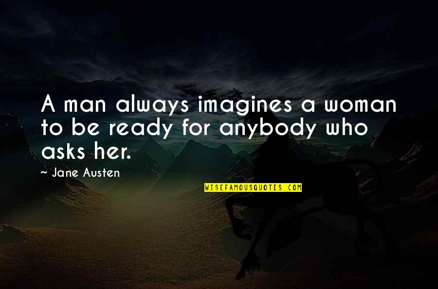 Don Meredith Howard Cosell Quotes By Jane Austen: A man always imagines a woman to be