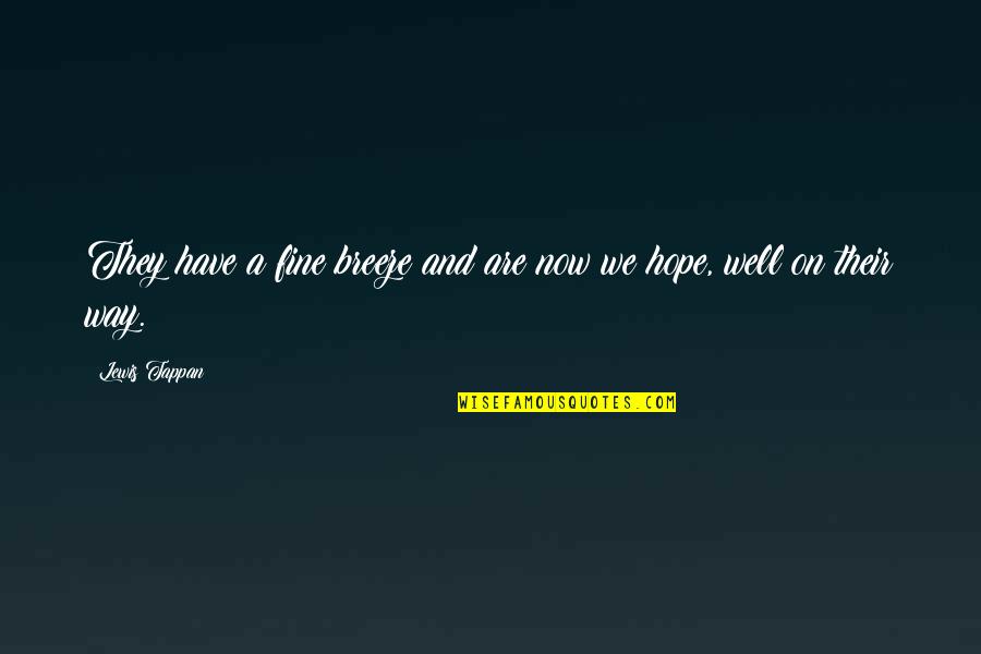 Don Moen Inspirational Quotes By Lewis Tappan: They have a fine breeze and are now