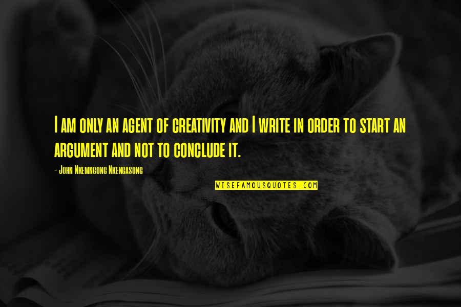 Don Mueang Quotes By John Nkemngong Nkengasong: I am only an agent of creativity and Don Mueang Quotes By John Nkemngong Nkengasong: I am only an agent of creativity and