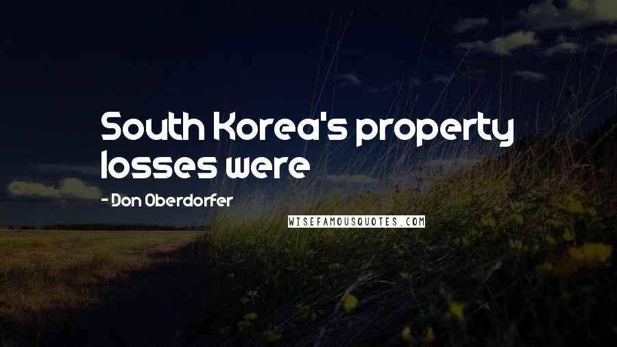 Don Oberdorfer quotes: South Korea's property losses were