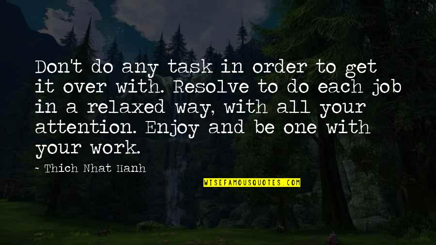 Don Over Do It Quotes By Thich Nhat Hanh: Don't do any task in order to get