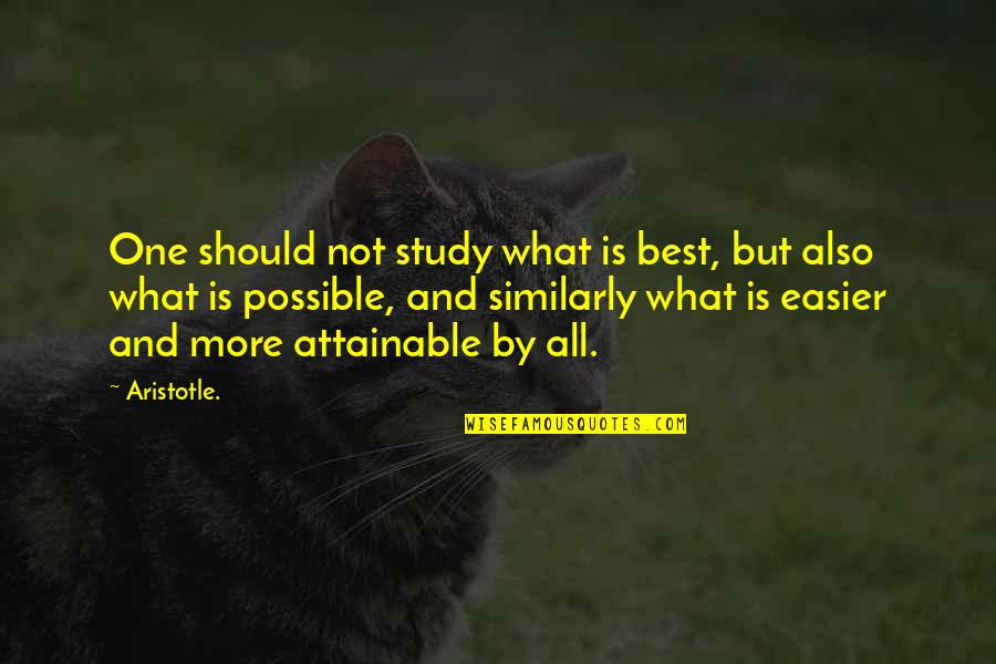 Don Quijote Y Sancho Panza Quotes By Aristotle.: One should not study what is best, but Don Quijote Y Sancho Panza Quotes By Aristotle.: One should not study what is best, but