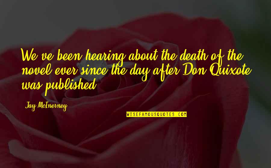 Don Quixote Death Quotes By Jay McInerney: We've been hearing about the death of the Don Quixote Death Quotes By Jay McInerney: We've been hearing about the death of the