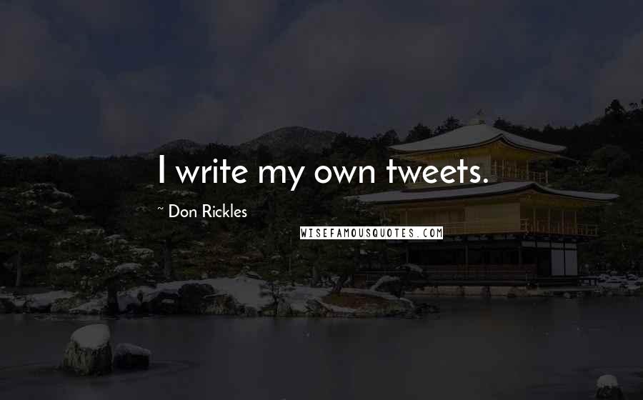 Don Rickles quotes: I write my own tweets.