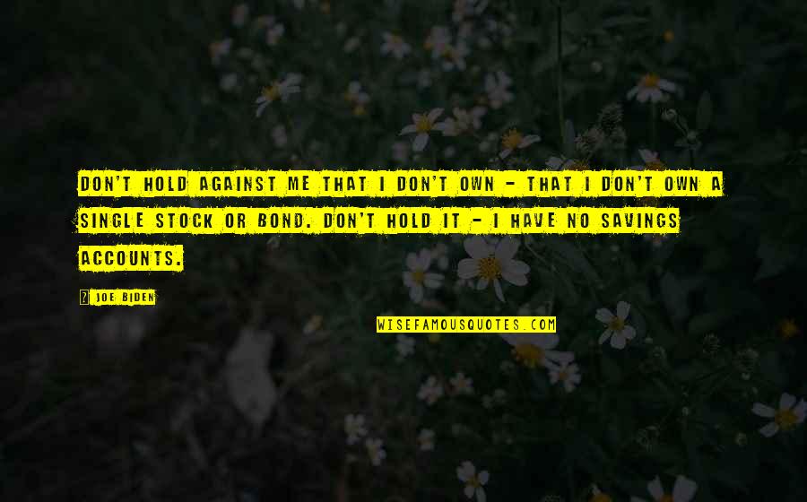 Don Stock Quotes By Joe Biden: Don't hold against me that I don't own