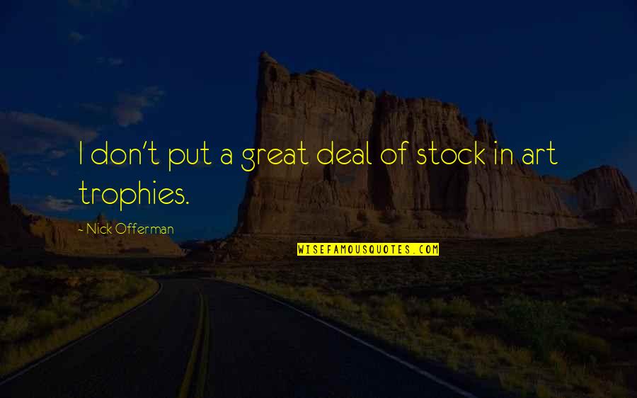 Don Stock Quotes By Nick Offerman: I don't put a great deal of stock
