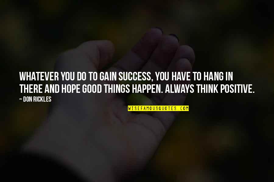 Don Think Do Quotes By Don Rickles: Whatever you do to gain success, you have