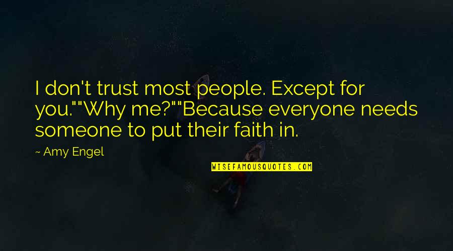 Don Trust Everyone Quotes By Amy Engel: I don't trust most people. Except for you.""Why