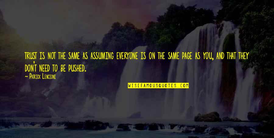 Don Trust Everyone Quotes By Patrick Lencioni: trust is not the same as assuming everyone