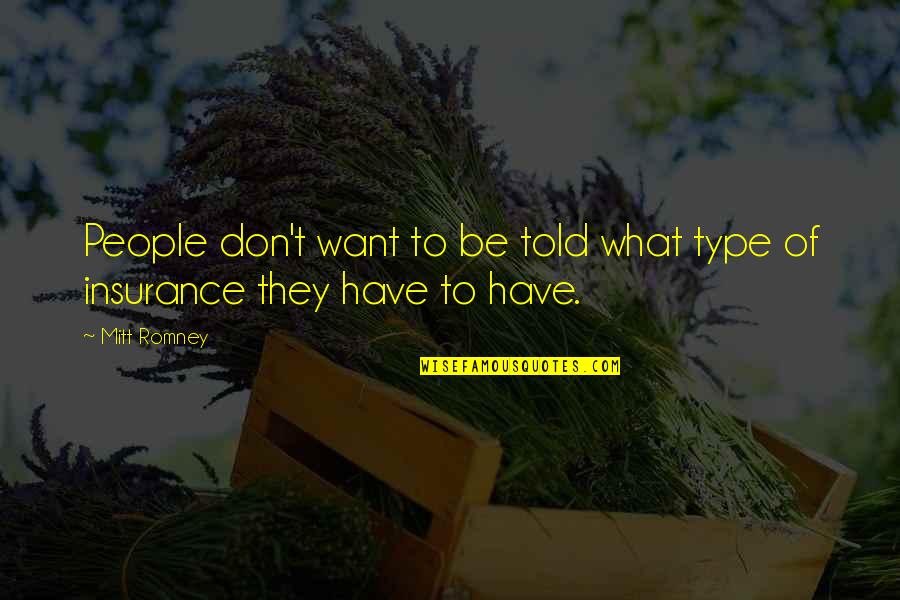 Don Type Quotes By Mitt Romney: People don't want to be told what type
