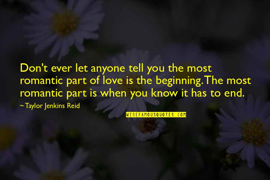 Don You Love It When Quotes By Taylor Jenkins Reid: Don't ever let anyone tell you the most