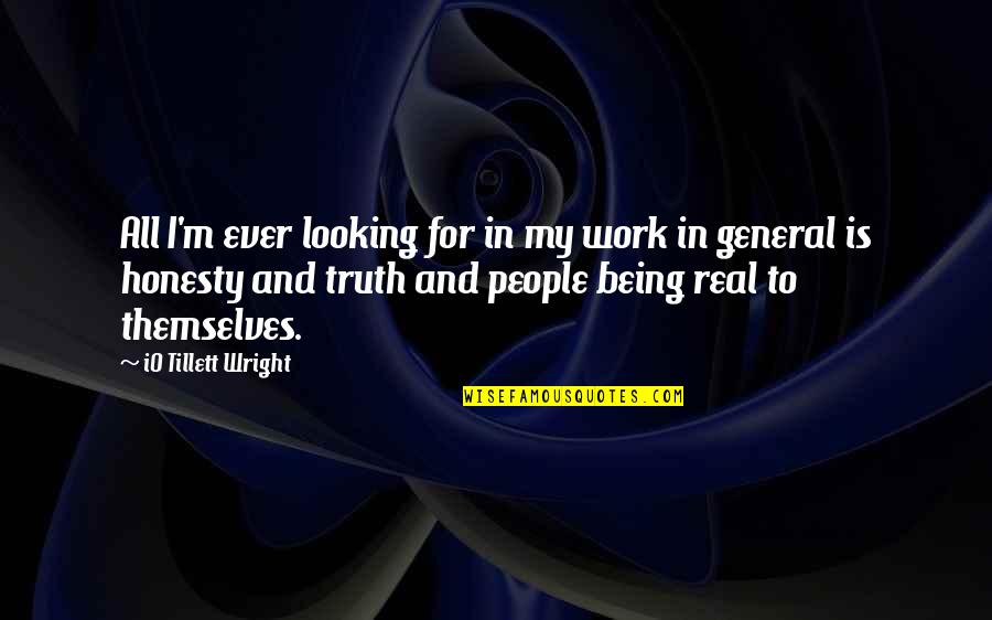 Donaci N Quotes By IO Tillett Wright: All I'm ever looking for in my work