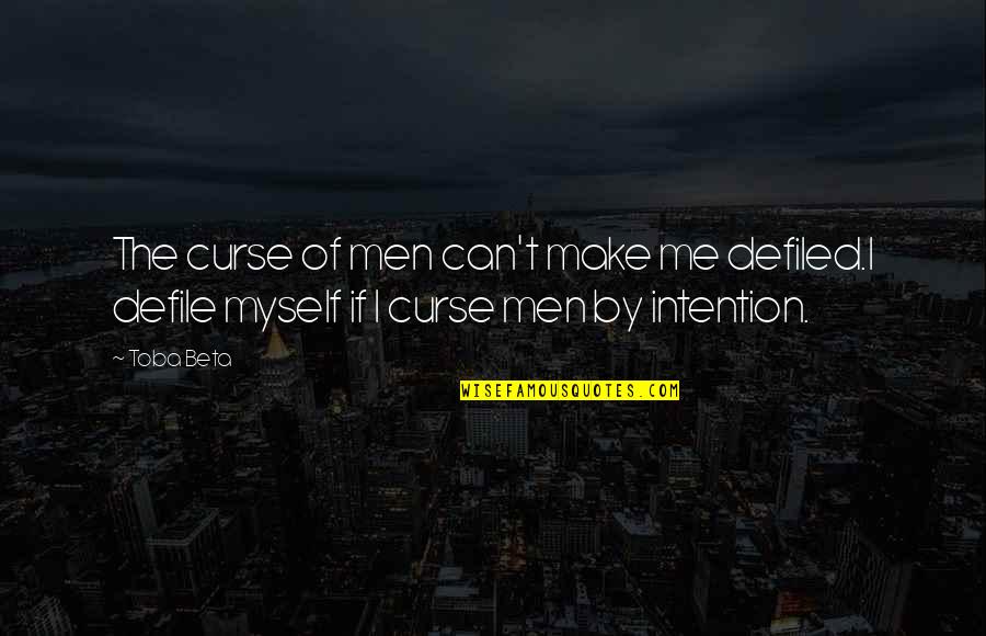 Donaci N Significado Quotes By Toba Beta: The curse of men can't make me defiled.I