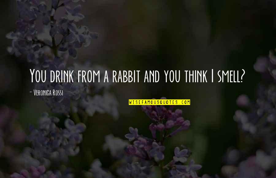 Donaghey Mechanical Contractors Quotes By Veronica Rossi: You drink from a rabbit and you think Donaghey Mechanical Contractors Quotes By Veronica Rossi: You drink from a rabbit and you think