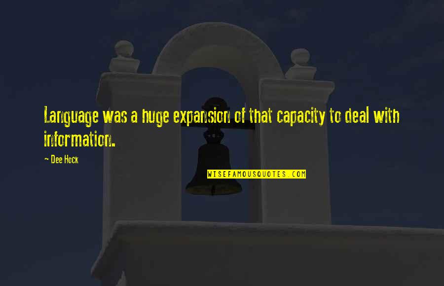 Donahues Bar Quotes By Dee Hock: Language was a huge expansion of that capacity