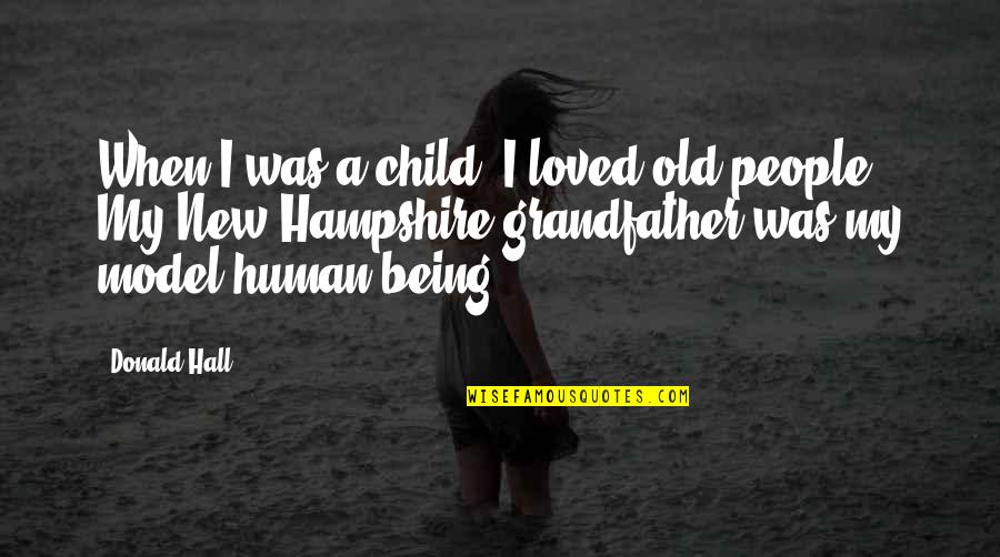 Donald Hall Quotes By Donald Hall: When I was a child, I loved old