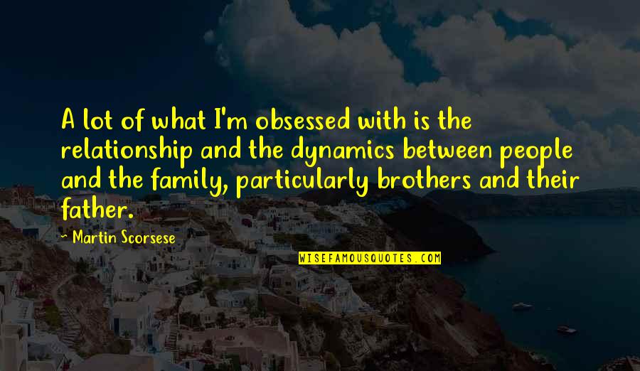 Donald Marshall Jr Quotes By Martin Scorsese: A lot of what I'm obsessed with is