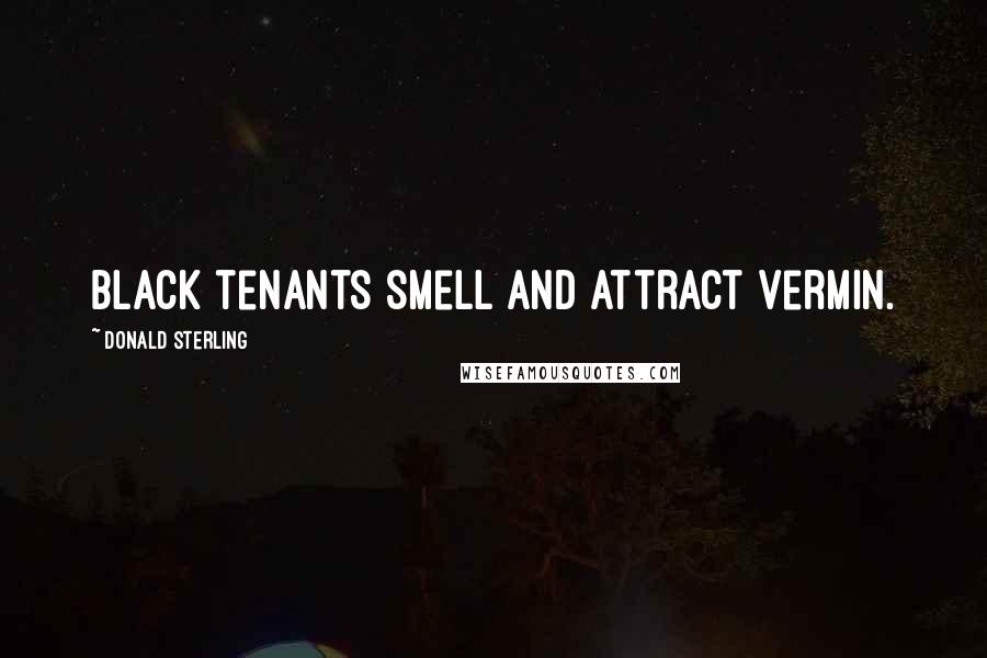 Donald Sterling quotes: Black tenants smell and attract vermin.